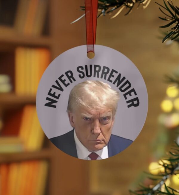 The Never Surrender Trump Mugshot 2023 Keepsake Metal Ornaments Double Sided - Trump Ornament Trump Christmas Trump Keepsake Trump Gift