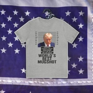 The World's Best Mugshot Trump Shirt Trump Mugshot Trump Georgia Trump