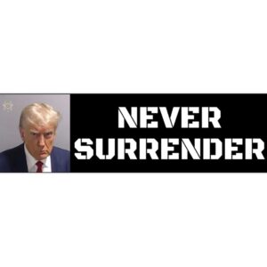 Trump Mug Shot - Never Surrender Bumper Stickers logo