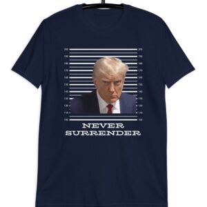 Trump Mug Shot Trump Never Surrender Shirt