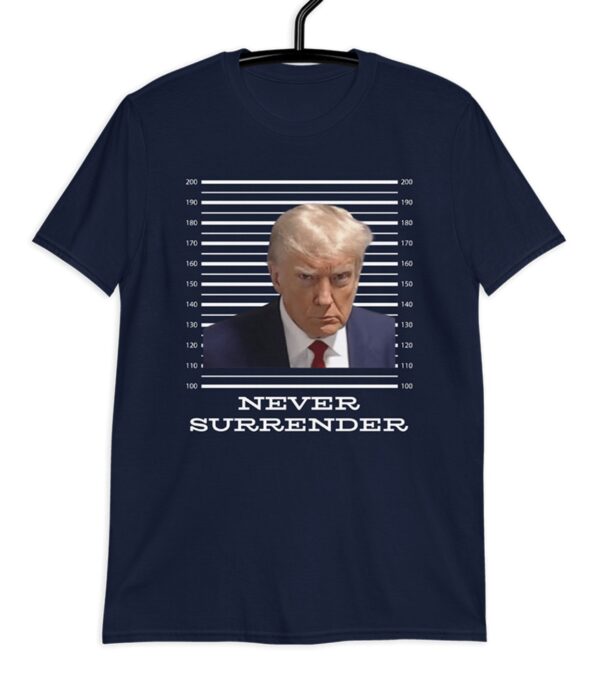 Trump Mug Shot Trump Never Surrender Shirt