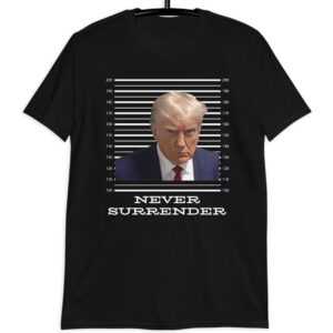 Trump Mug Shot Trump Never Surrender T-Shirt