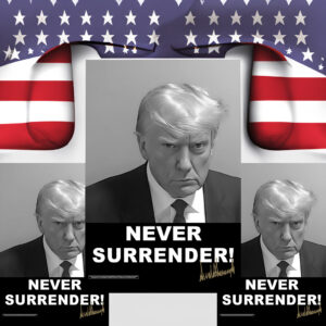 Donald Trump Never Surrender Signed Poster 2024