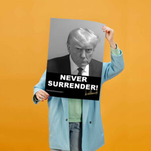 MAGA 2024 Trump Mugshot Never Surrender Signed Poster
