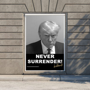MAGA 2024 Trump Mugshot Never Surrender Signed Posters