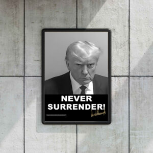 MAGA Trump Mugshot Never Surrender Signed Poster