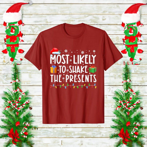 Most Likely To Shake The Presents Family Matching Christmas Shirts