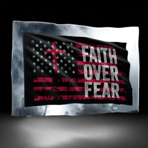 Faith Over Fear Flags 2024
