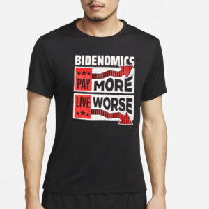 Bidenomics, Pay More Live Worse T-Shirt4