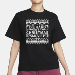 Die Hard Is A Christmas Movie T Shirt3