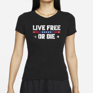 Live Free Or Die T Shirt