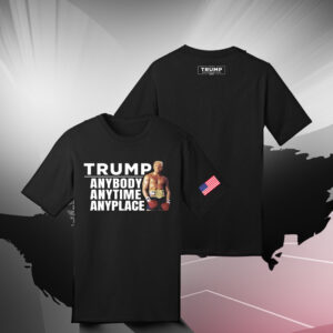 Trump 2024 Anybody Anytime Anyplace Black T-Shirts