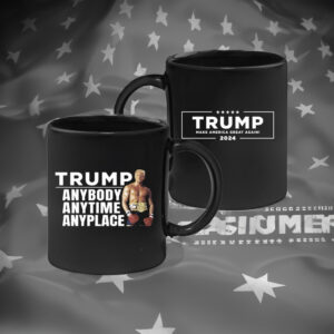Trump Anybody Anytime Anyplace Black Mugs