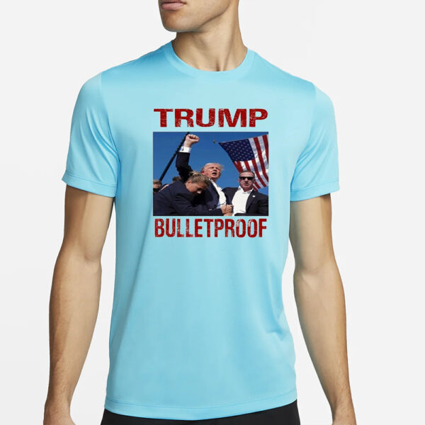 Bulletproof Trump 2024 T-Shirt2