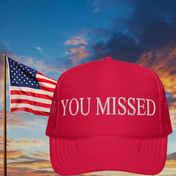 Donald Trump You Missed Hat