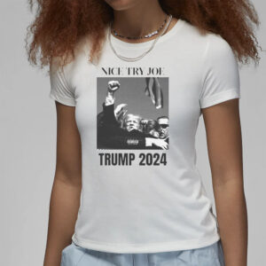 Nice Try Joe Trump 2024 T-Shirt1