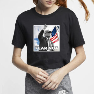 Trump Fear Not Black T-Shirt 20246