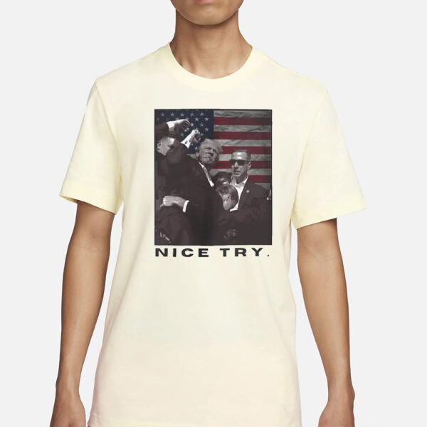 Trump Shooting Nice Try Donald Trump 2024 T-Shirt2