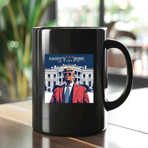 Daddys Home Donald Trump Mug , White House Trump 20241