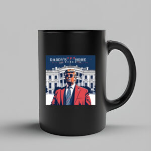 Daddys Home Donald Trump Mug , White House Trump 20243