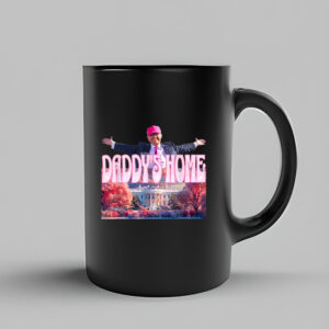 Trump Daddy's Home White House , Humorous Trump , 2024 Election Mug3