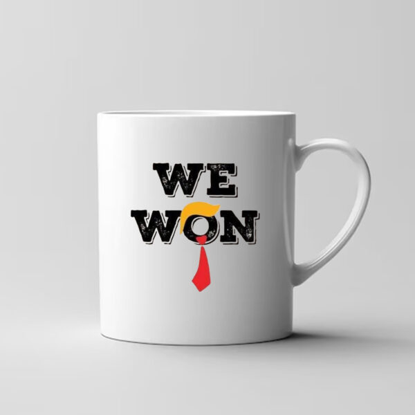 Trump We Won , Wins Inauguration 47th , US President 2025 Election Mug3